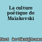La culture poétique de Maïakovski