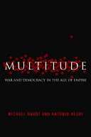 Multitude : war and democracy in the age of empire