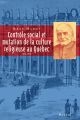 Contrôle social et mutation de la culture religieuse au Québec : 1830-1930