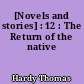 [Novels and stories] : 12 : The Return of the native