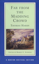 Far from the madding crowd : an authoritative text, backgrounds, criticism