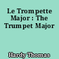 Le Trompette Major : The Trumpet Major