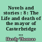 Novels and stories : 8 : The Life and death of the mayor of Casterbridge : A Story of a man of character
