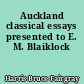 Auckland classical essays presented to E. M. Blaiklock