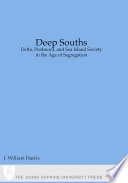 Deep Souths : Delta, Piedmont, and Sea Island society in the age of segregation