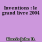Inventions : le grand livre 2004