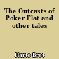 The Outcasts of Poker Flat and other tales
