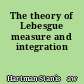 The theory of Lebesgue measure and integration