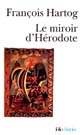 Le miroir d'Hérodote : essai sur la représentation de l'autre