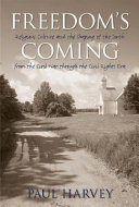 Freedom's coming : religious culture and the shaping of the South from the Civil War through the Civil Rights era