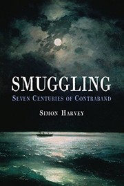 Smuggling : seven centuries of contraband