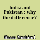 India and Pakistan : why the difference?