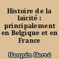 Histoire de la laïcité : principalement en Belgique et en France