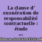 La clause d' exonération de responsabilité contractuelle : étude comparée en droit égyptien et en droit français