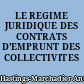 LE REGIME JURIDIQUE DES CONTRATS D'EMPRUNT DES COLLECTIVITES LOCALES