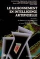 Le raisonnement en intelligence artificielle : modèles, techniques et architectures pour les systèmes à bases de connaissances