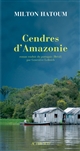 Cendres d'Amazonie : roman
