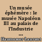 Un musée éphémère : le musée Napoléon III au palais de l'Industrie : mai-octobre 1862