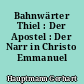 Bahnwärter Thiel : Der Apostel : Der Narr in Christo Emmanuel Quint