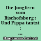 Die Jungfern vom Bischofsberg : Und Pippa tantzt : Gabriel Schillings Flucht : Kaiser Karls Geisel : Griselda : Die Ratten
