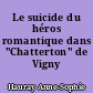 Le suicide du héros romantique dans "Chatterton" de Vigny