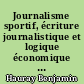 Journalisme sportif, écriture journalistique et logique économique : la transformation de la presse du football