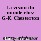 La vision du monde chez G.-K. Chesterton