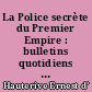 La Police secrète du Premier Empire : bulletins quotidiens adressés : nouvelle série : 1 : 1809-1810