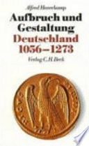 Aufbruch und Gestaltung Deutschland 1056-1273