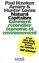 Natural capitalism : comment réconcilier économie et environnement