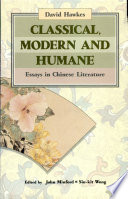 Classical and modern humane : essays in Chinese literature