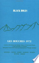 Black holes : = Les Astres occlus : cours de l'Ecole d'été de physique théorique, Les Houches, août 1972
