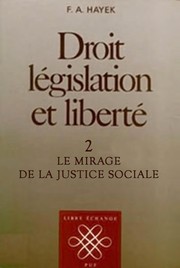 Droit, législation et liberté : une nouvelle formulation des principes libéraux de justice et d'économie politique : Volume 1 : Règles et ordre