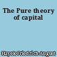 The Pure theory of capital