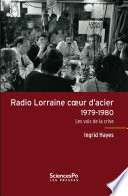 Radio Lorraine cœur d'acier (1979-1980) : Les voix de la crise