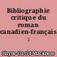 Bibliographie critique du roman canadien-français : 1837-1900