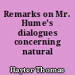 Remarks on Mr. Hume's dialogues concerning natural religion