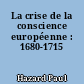 La crise de la conscience européenne : 1680-1715