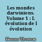Les mondes darwiniens. Volume 1 : L évolution de l évolution