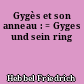 Gygès et son anneau : = Gyges und sein ring