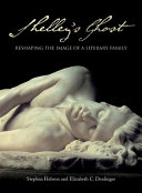 Shelley's ghost : reshaping the image of a literary family