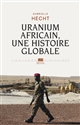 Uranium africain, une histoire globale