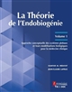 La théorie de l'endobiogénie : Volume 1 : Approche conceptuelle des système globaux et leurs modélisations biologiques pour la médecine clinique