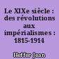 Le XIXe siècle : des révolutions aux impérialismes : 1815-1914