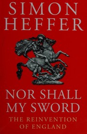 Nor shall my sword : the reinvention of England