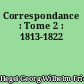 Correspondance : Tome 2 : 1813-1822