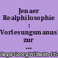 Jenaer Realphilosophie : Vorlesungsmanuskripte zur Philosophie der Natur und des Geistes von 1805-1806