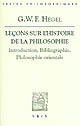 Leçons sur l'histoire de la philosophie : [1] : Introduction, bibliographie, philosophie orientale