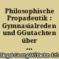 Philosophische Propadeutik : Gymnasialreden und GGutachten über den Philosophieunterricht