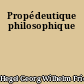 Propédeutique philosophique